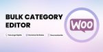 BULK CATEGORY EDITOR FOR WOOCOMMERCE