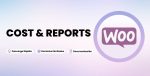 COST & REPORTS FOR WOOCOMMERCE
