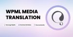 WPML MEDIA TRANSLATION ADDON